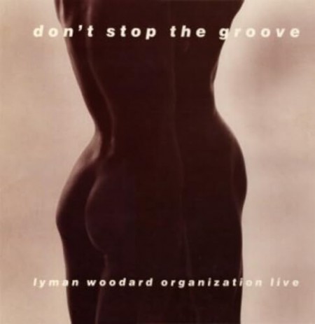 Lyman Woodard: Don't Stop The Groove - Plak