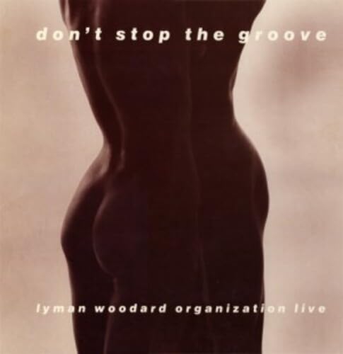 Lyman Woodard - Don't Stop The Groove