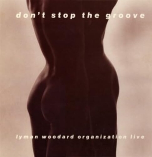 Lyman Woodard: Don't Stop The Groove - Plak