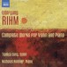Rihm: Complete Works for Violin & Piano - CD