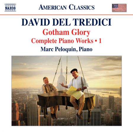 Marc Peloquin: Del Tredici: Gotham Glory - Complete Piano Works, Vol. 1 - CD