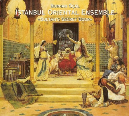 Burhan Öçal, İstanbul Oriental Ensemble: Sultan's Secret Door - CD