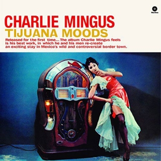 Charles Mingus: Tijuana Moods - Plak