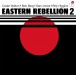 Eastern Rebellion 2 (Limited Numbered Edition - White Vinyl) - Plak