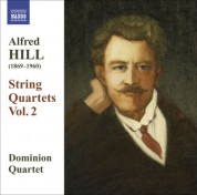 Dominion String Quartet: Hill, Alfred: String Quartets, Vol. 2 - CD