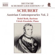 Detlef Roth: Schubert: Lied Edition 17 - Austrian Contemporaries, Vol.  2 - CD