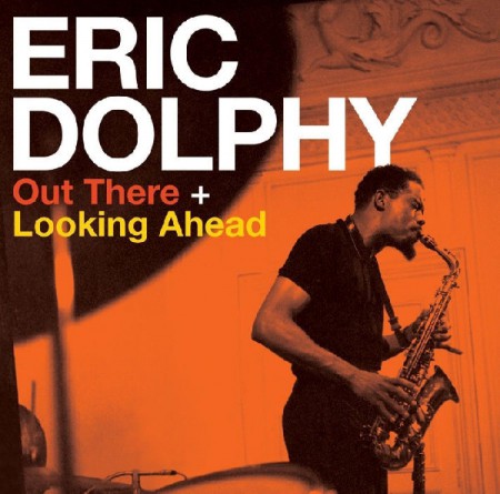 Eric Dolphy: Out There + Looking Ahead - CD
