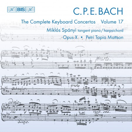 Miklós Spányi, Opus X Ensemble, Petri Tapio Mattson: C.P.E. Bach: Keyboard Concertos, Vol. 17 - CD