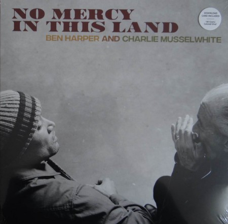 Ben Harper, Charlie Musselwhite: No Mercy In This Land - Plak