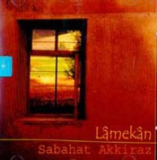Sabahat Akkiraz: Lâmekan - CD