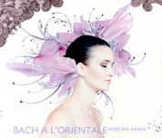 Anjelika Akbar: Bach A L'orientale - CD