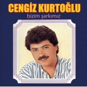 Cengiz Kurtoğlu: Bizim Şarkımız - CD