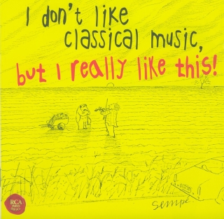 Çeşitli Sanatçılar: I Don't Like Classical Music, But I Kinda Like This! - CD