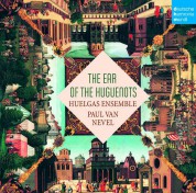 Huelgas Ensemble, Paul van Nevel: The Ear of the Huguenots - CD