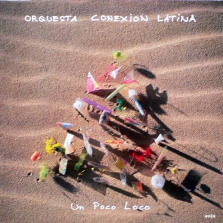 Conexion Latina: Un Poco Loco - Plak