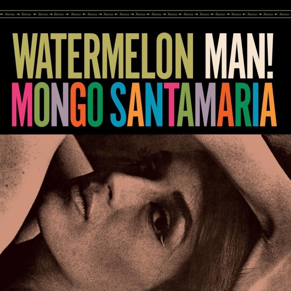 Mongo Santamaria - Watermelon Man + 1 Bonus Track!