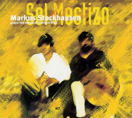 Markus Stockhausen: Sol Mestizo - CD