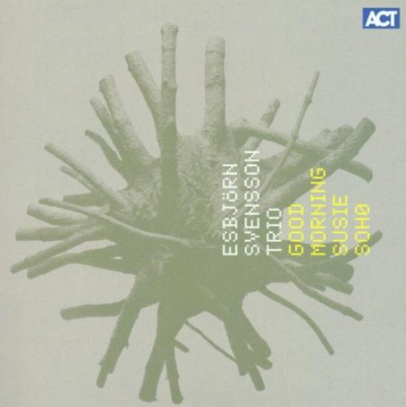 Esbjörn Svensson Trio: Good Morning Susie Soho - CD
