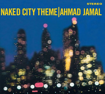 Ahmad Jamal: Naked City Theme (+ Extensions) - CD