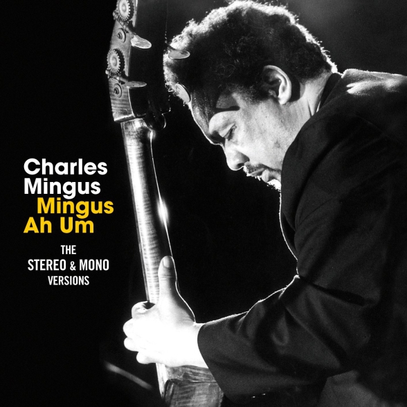 Charles Mingus: Mingus Ah Um: The Stereo & Mono Versions - CD Foto #1
