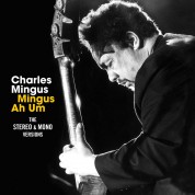 Charles Mingus: Mingus Ah Um: The Stereo & Mono Versions - CD