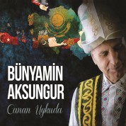 Bünyamin Aksungur: Canan Uykuda - CD