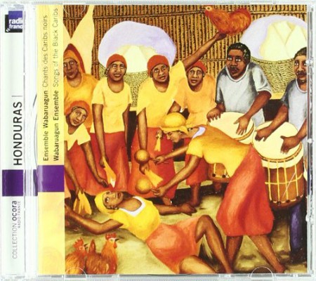 Wabaruagun Ensemble: Honduras: Songs Of Black Caribs - CD