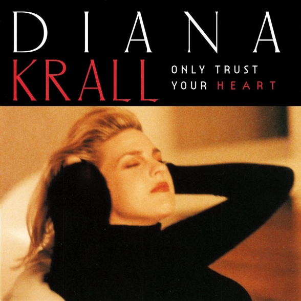 Diana Krall: Only Trust Your Heart - Plak Foto #1