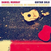 Daniel Murray: Universo Musical De Egberto Gismonti - CD