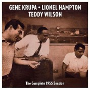 Gene Krupa, Lionel Hampton, Teddy Wilson: The Complete 1955 Session - CD