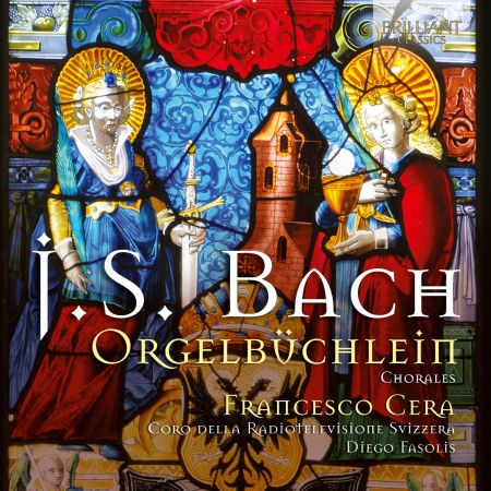 Francesco Cera, Swiss Radio Choir, Diego Fasolis: J.S. Bach: Orgelbuchlein, Chorales - CD