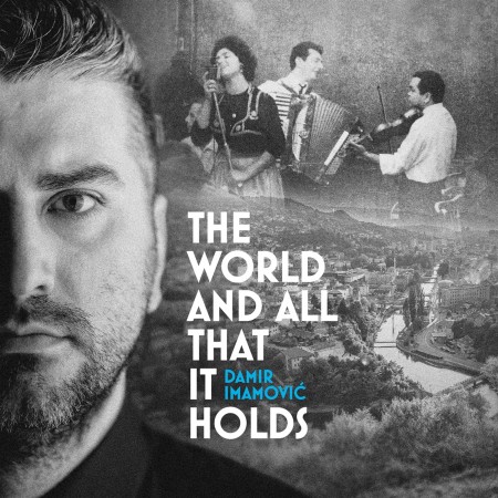 Damir Imamović's Sevdah Takht: World & All That It Holds - Plak