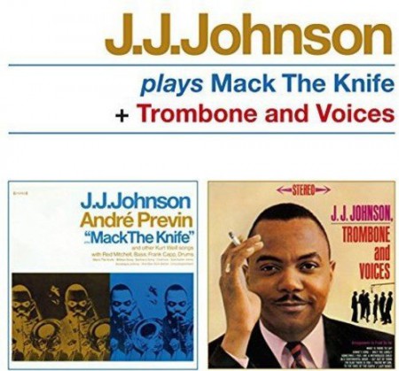 J.J. Johnson: Plays Mack the Knife + Trombone and Voices - CD