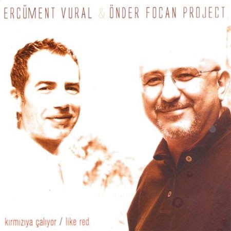 Ercüment Vural, Önder Focan: Kırmızıya Çalıyor - CD