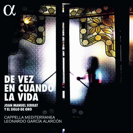 Leonardo Garcia Alarcon, Cappella Mediterranea: De Vez En Cuando La Vida: Music by Joan Manuel Serrat - Plak
