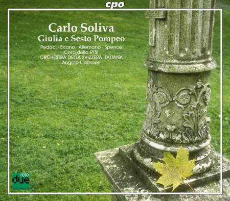 Francesca Pedaci, Elisabetta Scano, Carlo Allemano, Patricia Spence, Carlo Bosi, Coro & Orchestra della Svizzera Italiana, Angelo Campori: Soliva: Giulia e Sesto Pompeio - CD