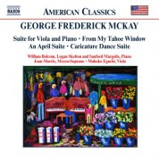 Mckay: Suite for Viola and Piano / My Tahoe Window / An April Suite - CD