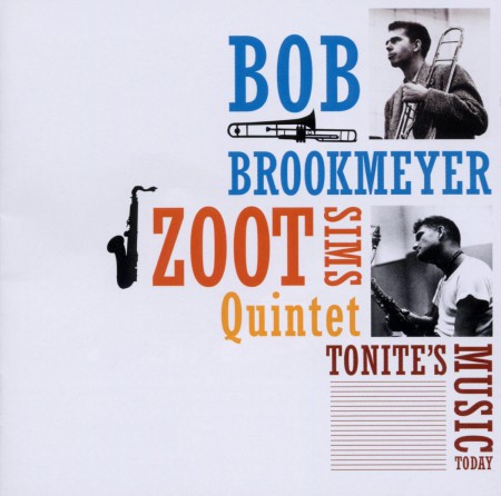 Bob Brookmeyer, Zoot Sims Quintet: Tonite's Music Today - CD