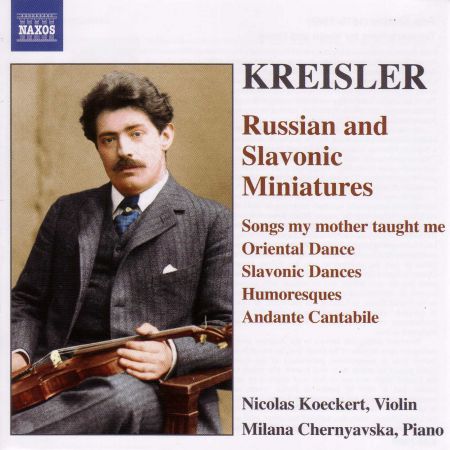 Nicolas Koeckert, Milana Chernyavska: Fritz Kreisler: Russian And Slavonic Miniatures - CD