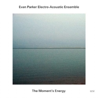Evan Parker Electro-Acoustic Ensemble: The Moment's Energy - CD