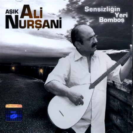 Aşık Ali Nurşani: Sensizliğin Yeri Bomboş - CD