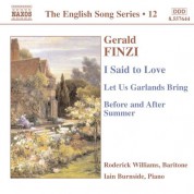 Finzi: I Said To Love / Let Us Garlands Bring / Before and After Summer  (English Song, Vol. 12) - CD