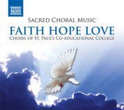 Hong Kong St. Paul's Co-educational College Concert Mixed Voice Choir: Sacred Choral Music - Faith Hope Love - CD