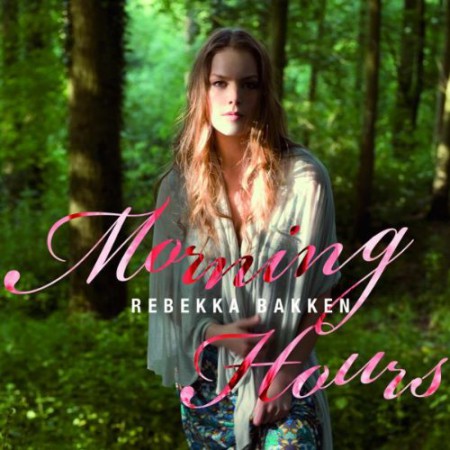 Rebekka Bakken: Morning Hour - CD