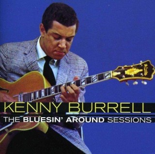 Kenny Burrell: The Bluesin' Around Sessions - CD