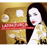 Mehmet C. Yeşilçay: Latin Turca: Latin Meets Orient - CD