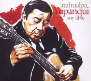 Atahualpa Yupanqui: Soy Libre - CD