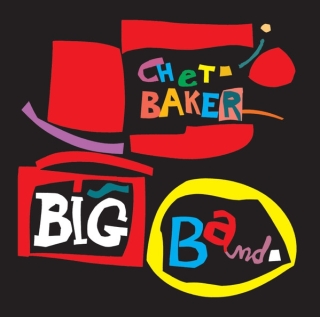 Chet Baker: Big Band + 10 Bonus Tracks! - CD