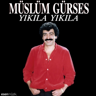 Müslüm Gürses: Yıkıla Yıkıla - Plak
