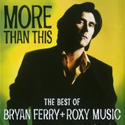 Bryan Ferry, Roxy Music: More Than This - Best of Bryan Ferry + Roxy Music - CD